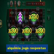 alquimia jogo respostas